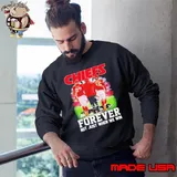 Chiefs forever not just when we win Travis Kelce Andy Reid and Patrick Mahomes Sweatshirt