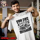 Awesome You Got A Fast Car I Want A Ticket To Anywhere Unisex
