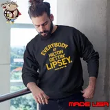 Everybody At Hilton Gettin Lipsey Tamin Lipsey Sweatshirt