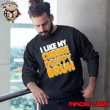 I Like My Cheese Drippy Bruh Sweatshirt