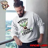 Moose are my lucky charm st patrick's day Sweatshirt