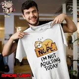 Sloth Nope I'm Not Adulting Today Unisex
