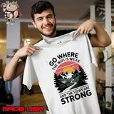 Go Where The Wifi is Weak And The Views Are Strong Sunset Hiking Hiker T-Shirt