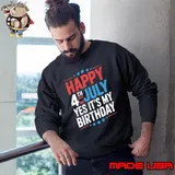 Happy 4th July and Yes It's My Birthday Stars Sweatshirt