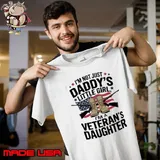 I'm Not Just Daddy's Little Girl I'm A Veteran's Daughter Usa Flag T-Shirt