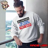 Billionaires are taking our country fight back shirt