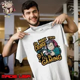 Go work your gringe 9.5 I’ll be gaming shirt