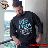 I Can Do All Things Through Christ Who Strengthens Me Sweatshirt