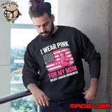 I Wear Pink For My Mom Breast Cancer Awareness Month USa Flag Sweatshirt