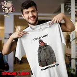 Role Model Cold Like Minnesota Unisex