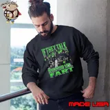 Skeletons If They Talk Behind Your Back Fart Sweatshirt