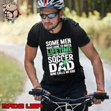Some Men Have Have To Waita Lifetime Their Favorite Soccer Dad Mine Calls Father’s Day Unisex