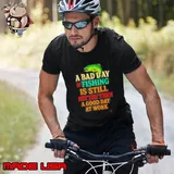 A Bad Day Of Fishing Is Still Better Than A Good Day At Work letter Unisex