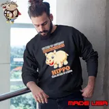 Always Be Yourself Unless You Can Be A Hippo Then Always Be A Hippo Sweatshirt