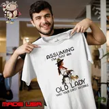 Cowgirl assuming I’m just an old lady was your first mistake Unisex