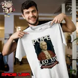 Pope Leo XIV Pontifex Maximus May 8th 2025 shirt