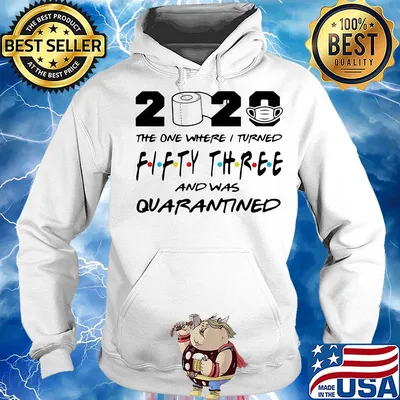 2020 the one where i turned fifty three and was quarantined toilet paper covid-19 s Hoodie