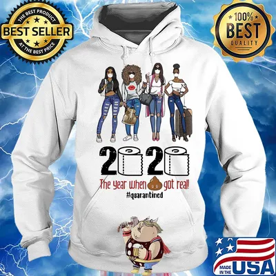 2020 the year when shit got real #quarantines Girl s Hoodie