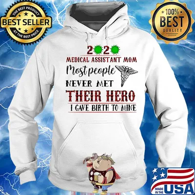 2020 virus corona medical assistant mom most people never met their hero I gave birth to mine s Hoodie