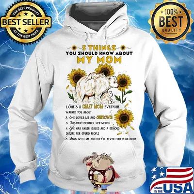 5 things you should know about my mom sunflower s Hoodie