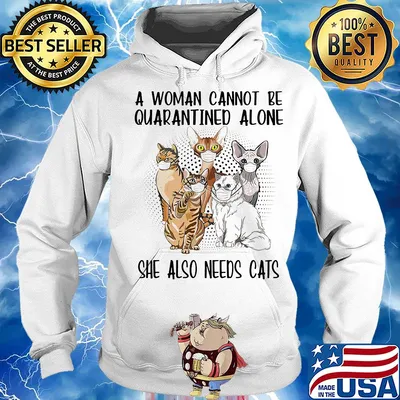 A woman cannot be quarantined alone she also needs cats covid-19 s Hoodie