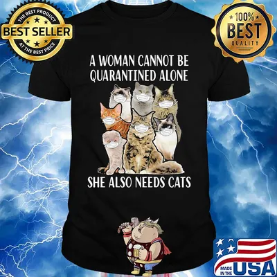 A woman cannot be quarantined alone she also needs cats mask covid-19 shirt