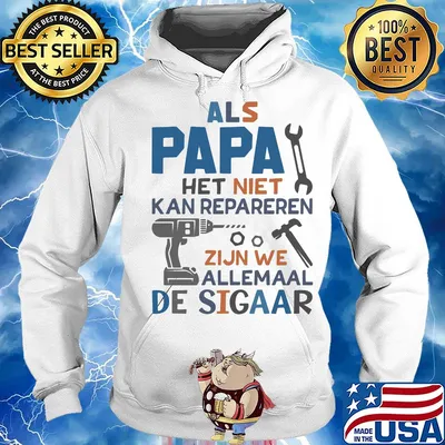 Als papa het niet kan repareren zijn we allemaal de sigaar s Hoodie