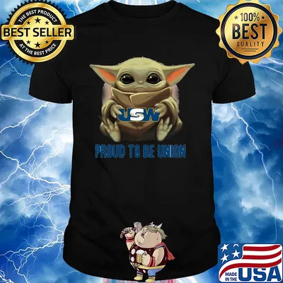 Baby Yoda hug USW proud to be Union shirt