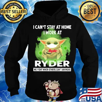 Baby yoda i can’t stay at home i work at ryder we fight when others can’t anymore covid-19 s Hoodie