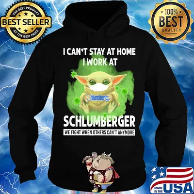 Baby yoda i can’t stay at home i work at schlumberger we fight when others can’t anymore covid-19 s Hoodie