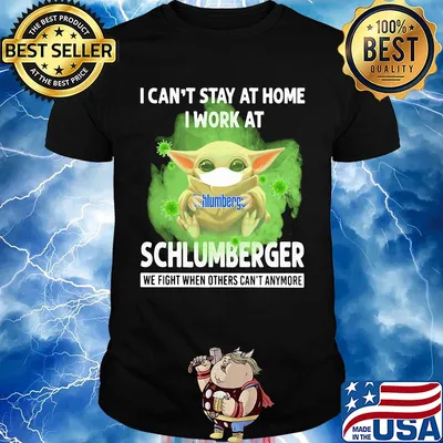 Baby yoda i can’t stay at home i work at schlumberger we fight when others can’t anymore covid-19 shirt