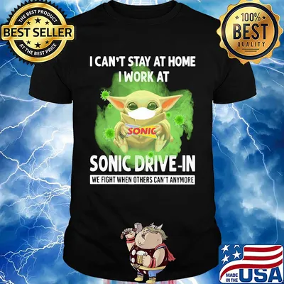 Baby yoda i can’t stay at home i work at sonic drive-in we fight when others can’t anymore covid-19 shirt