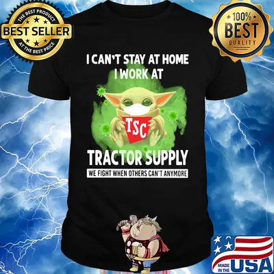 Baby yoda i can’t stay at home i work at tractor supply we fight when others can’t anymore covid-19 shirt