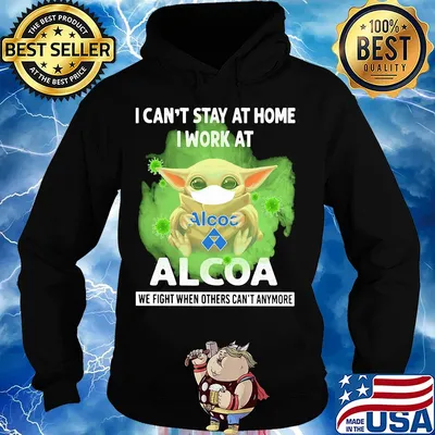 Baby Yoda mask hug I can't stay at home I work at Alcoa we fight when others can't anymore s Hoodie