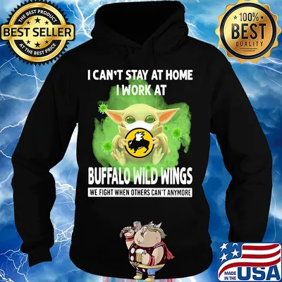 Baby Yoda mask hug I can't stay at home I work at Buffalo Wild Wings we fight when others can't anymore s Hoodie