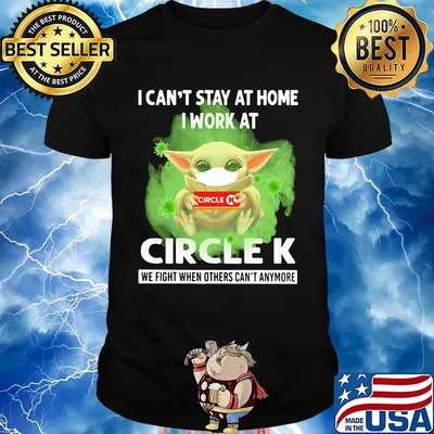 Baby Yoda mask hug I can't stay at home I work at Circle K we fight when others can't anymore shirt
