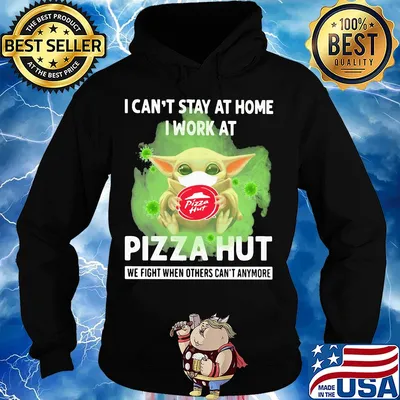 Baby Yoda mask hug I can't stay at home I work at Pizza Hut we fight when others can't anymore s Hoodie