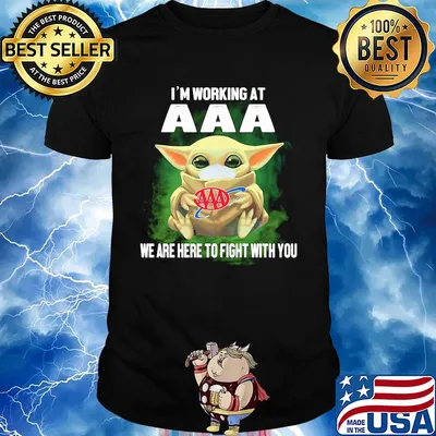 Baby Yoda mask hug I'm working at AAA we are here to fight with you shirt