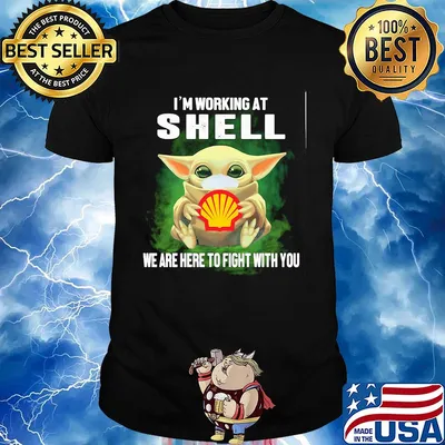 Baby Yoda mask hug I'm working at Shell we are here to fight with you shirt