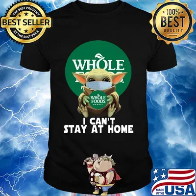 Baby Yoda mask hug Whole foods Market I can't stay at home shirt