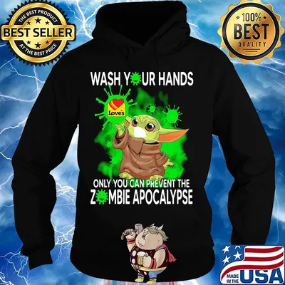 Baby Yoda Wash your hands loves only you can prevent the zombie apocalypse s Hoodie