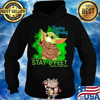 Baby yoda wear mask tuesday morning please remember stay 6 feet have a nice day s Hoodie