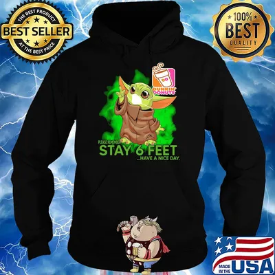 Baby yoda wear medical mask Dunkin Donuts please remember stay 6 feet have a nice day covid-19 s Hoodie