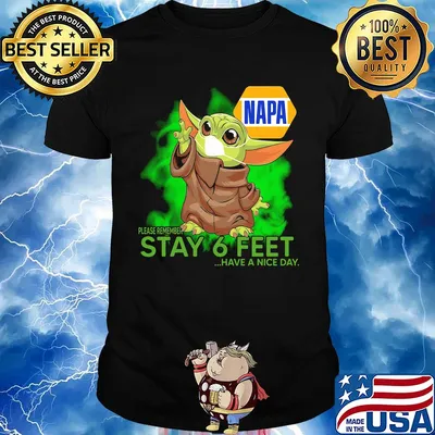 Baby yoda wear medical mask Napa please remember stay 6 feet have a nice day covid-19 shirt