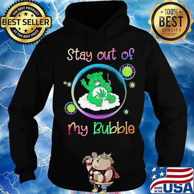 Bear smoking weed stay out of my bubble coronavirus s Hoodie