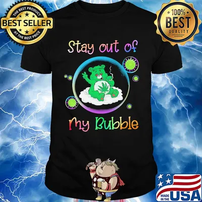 Bear smoking weed stay out of my bubble coronavirus shirt