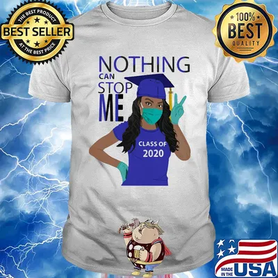 Black girl graduating nothing can stop me class of 2020 royal blue mask covid-19 shirt