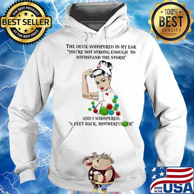 Care givver Nurse the devil whispered in my ear and I whispered 6 feet back motherfucker s Hoodie