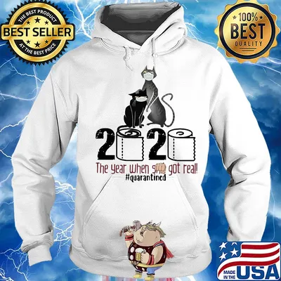 Cat 2020 the year when shit got real #quarantines s Hoodie