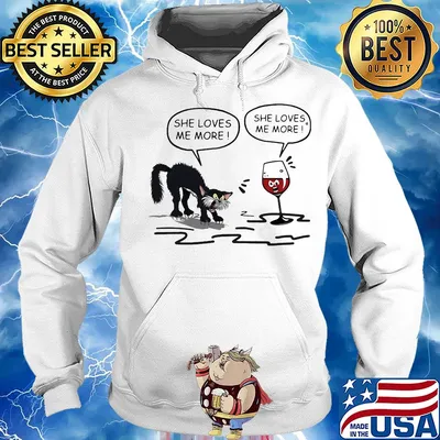 Cat She loves me more and wine she loves me more s Hoodie